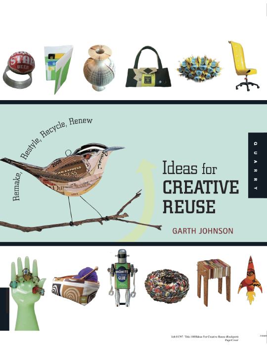 1000 Ideas for Creative Reuse: Remake, Restyle, Recycle, Renew by Garth Johnson